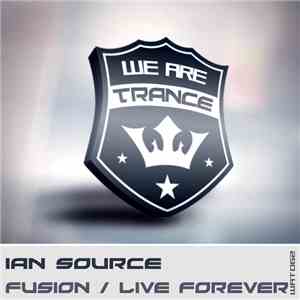 Ian Source - Fusion / Live Forever FLAC