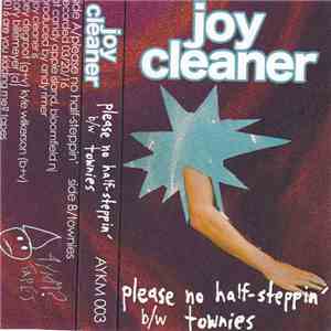 Joy Cleaner - Please No Half-Steppin' b/w Townies FLAC