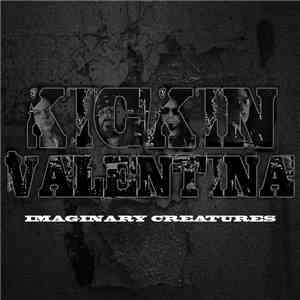 Kickin Valentina - Imaginary Creatures FLAC