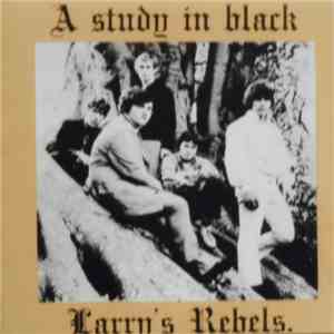 Larry's Rebels - A Study In Black / Best Of 65-69 FLAC