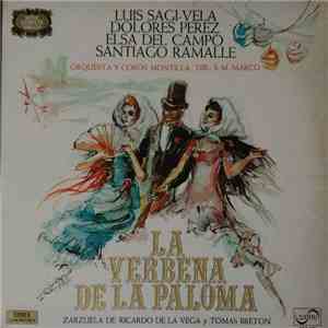 Luis Sagi-Vela, Dolores Perez, Elsa Del Campo, Santiago Ramalle, Orquesta Montilla, Coros Montilla, E.M. Marco, Ricardo De La Vega, Tomás Bretón - La Verbena De La Paloma FLAC