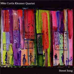 Mike Curtis Klezmer Quartet - Street Song FLAC