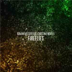 Roman Messer Feat. Christina Novelli - Fireflies FLAC