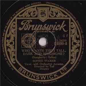 Sophie Tucker - Who Wants Them Tall, Dark And Handsome? / You Can't Sew A Button On A Heart FLAC