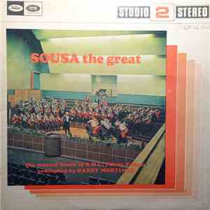The Massed Bands Of B.M.C., Fairey, Foden's Conducted By Harry Mortimer - Sousa The Great FLAC