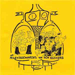 The Televisionaries, The Fox Sisters - The Televisionaries / The Fox Sisters FLAC