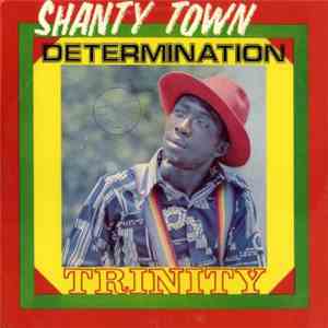 Trinity - Shanty Town Determination FLAC