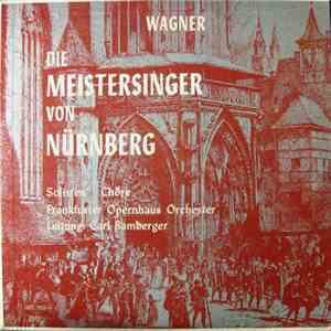 Wagner, Frankfurter Opernhaus Orchester, Carl Bamberger - Die Meistersinger Von Nürnberg FLAC