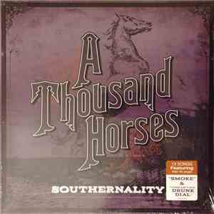 A Thousand Horses - Southernality FLAC