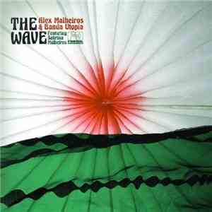 Alex Malheiros & Banda Utopia Feat. Sabrina Malheiros - The Wave FLAC