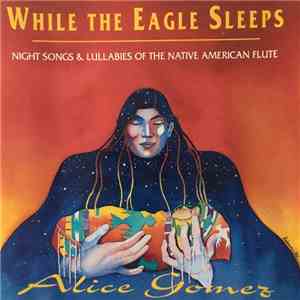 Alice Gomez With Madalyn Blanchett & Marilyn Rife - While The Eagle Sleeps FLAC