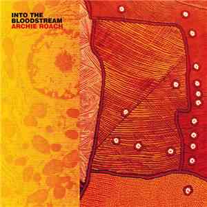 Archie Roach - Into The Bloodstream FLAC