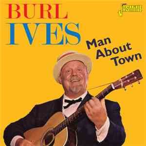 Burl Ives - Man About Town FLAC