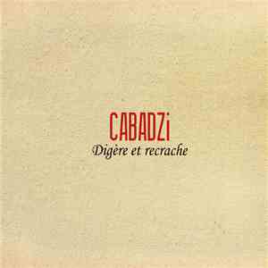 Cabadzi - Digère Et Recrache FLAC