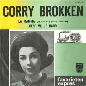 Corry Brokken - La Mamma (Zij Kwamen Overal Vandaan) / Geef Mij Je Hand FLAC