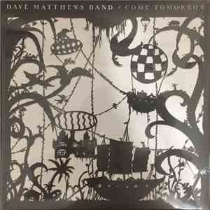 Dave Matthews Band - Come Tomorrow FLAC