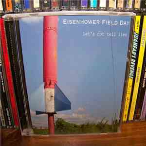 Eisenhower Field Day - Let's Not Tell Lies / Our Time In The Colonies FLAC
