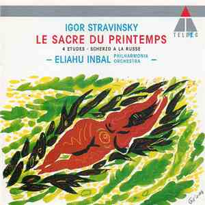 Eliahu Inbal, Philharmonia Orchestra - Stravinsky: Le Sacre Du Printemps/4 Etudes/Scherzo A La Russe FLAC