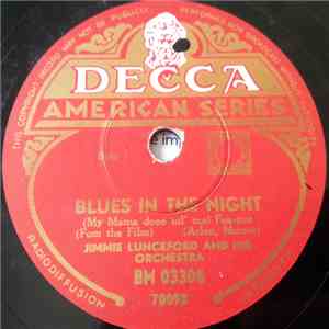 Jimmie Lunceford And His Orchestra - Blues In The Night (My Mama Done Tol' Me) FLAC