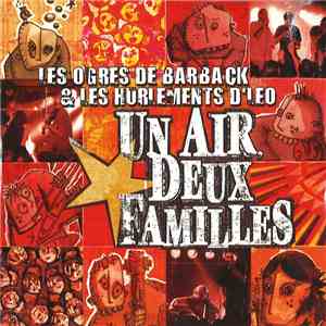 Les Ogres De Barback & Les Hurlements D'Léo - Un Air, Deux Familles FLAC