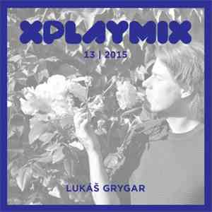 Lukáš Grygar - XPLAYMIX 13 | 2015 FLAC