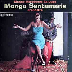 Mongo Santamaria Orchestra, La Lupe - Mongo Introduces La Lupe FLAC
