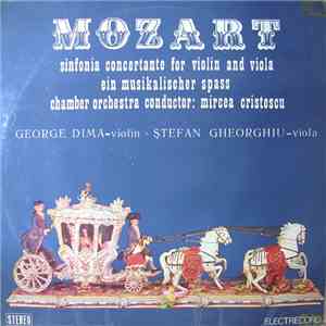 Mozart - Orchestra De Cameră / Mircea Cristescu / George Dima / Ștefan Gheorghiu - Sinfonia Concertante For Violin And Viola / Ein Musikalischer Spass FLAC