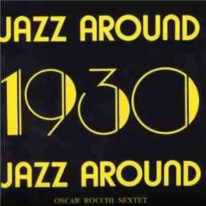 Oscar Rocchi Sextet - Jazz Around 1930 FLAC