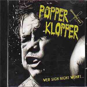 Popperklopper - Wer Sich Nicht Wehrt... FLAC
