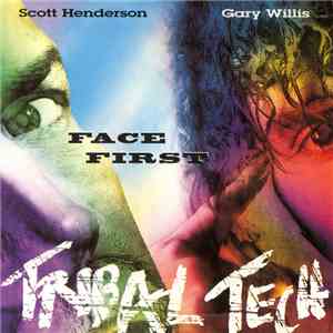 Scott Henderson , Gary Willis, Tribal Tech  - Face First FLAC