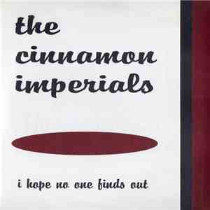 The Cinnamon Imperials - I Hope No One Finds Out FLAC