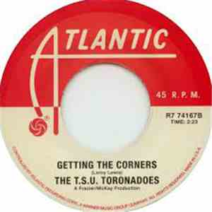 The T.S.U. Toronadoes - Getting The Corners / What Good Am I? FLAC