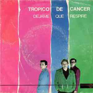 Trópico de Cáncer - Déjame Que Respire FLAC