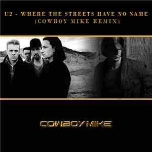 U2 - Where The Streets Have No Name (Cowboy Mike Remix) FLAC