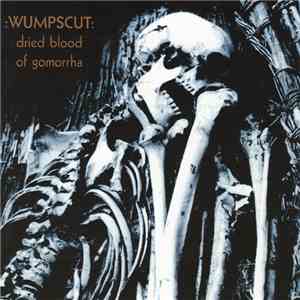 :wumpscut: - Dried Blood Of Gomorrha FLAC