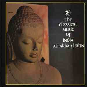 Ali Akbar-Kahn - The Classical Music Of India FLAC