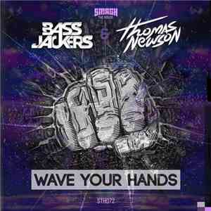 Bassjackers & Thomas Newson - Wave Your Hands FLAC