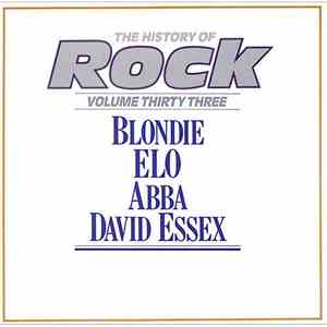 Blondie / ELO / ABBA / David Essex - The History Of Rock (Volume Thirty Three) FLAC