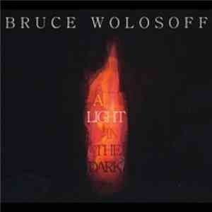 Bruce Wolosoff - A Light In The Dark FLAC