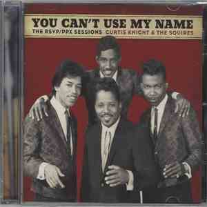 Curtis Knight & The Squires - You Can't Use My Name - The RSVP / PPX Sessions FLAC