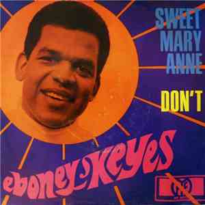 Eboney Keyes - Sweet Mary Anne / Don't FLAC