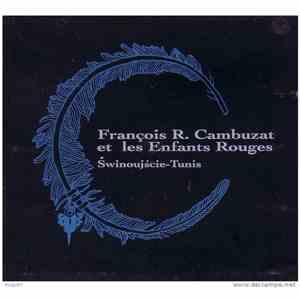 Francois R. Cambuzat Et Les Enfants Rouges - Swinoujscie-Tunis FLAC