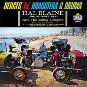 Hal Blaine - Deuces, "T's", Roadsters & Drums FLAC
