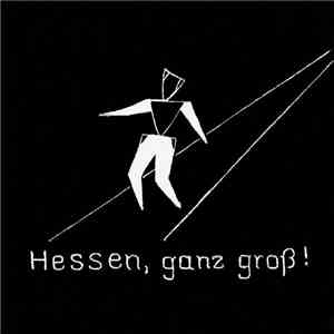 Hessen, Ganz Groß! - Hessen, Ganz Groß! FLAC