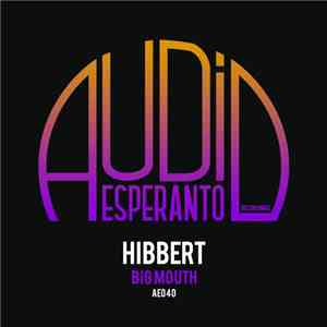 Hibbert - Big Mouth FLAC