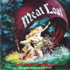 Meat Loaf - Voy A Amarla Por Los Dos = I'm Gonna Love Her For Both Of Us FLAC