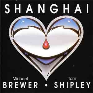 Michael Brewer • Tom Shipley - Shanghai FLAC