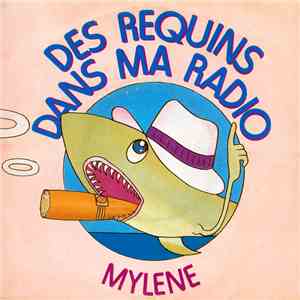 Mylène  - Des Requins Dans Ma Radio FLAC