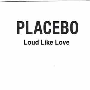 Placebo - Loud Like Love FLAC