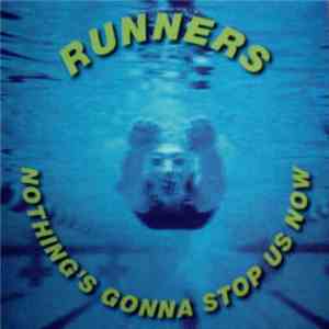 Runners - Nothing's Gonna Stop Us Now FLAC